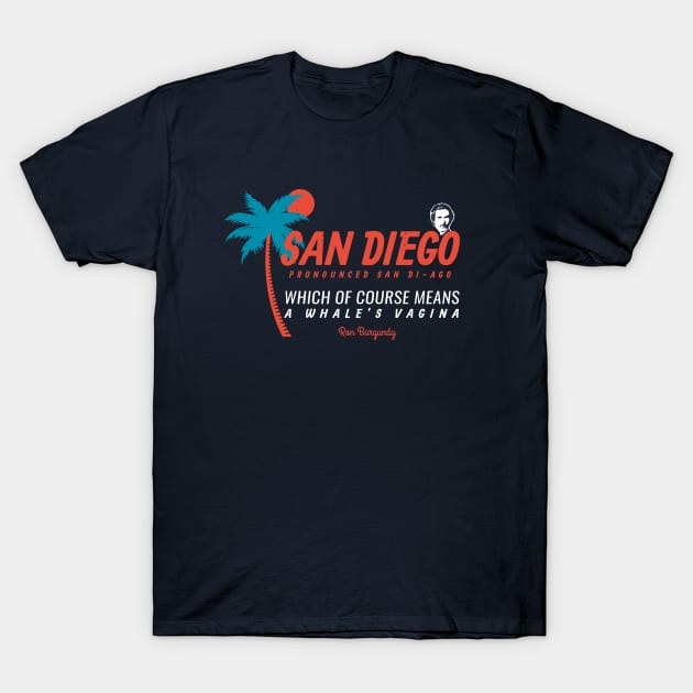 San Diego - which of course means "A Whale's Vagina" T-Shirt by BodinStreet